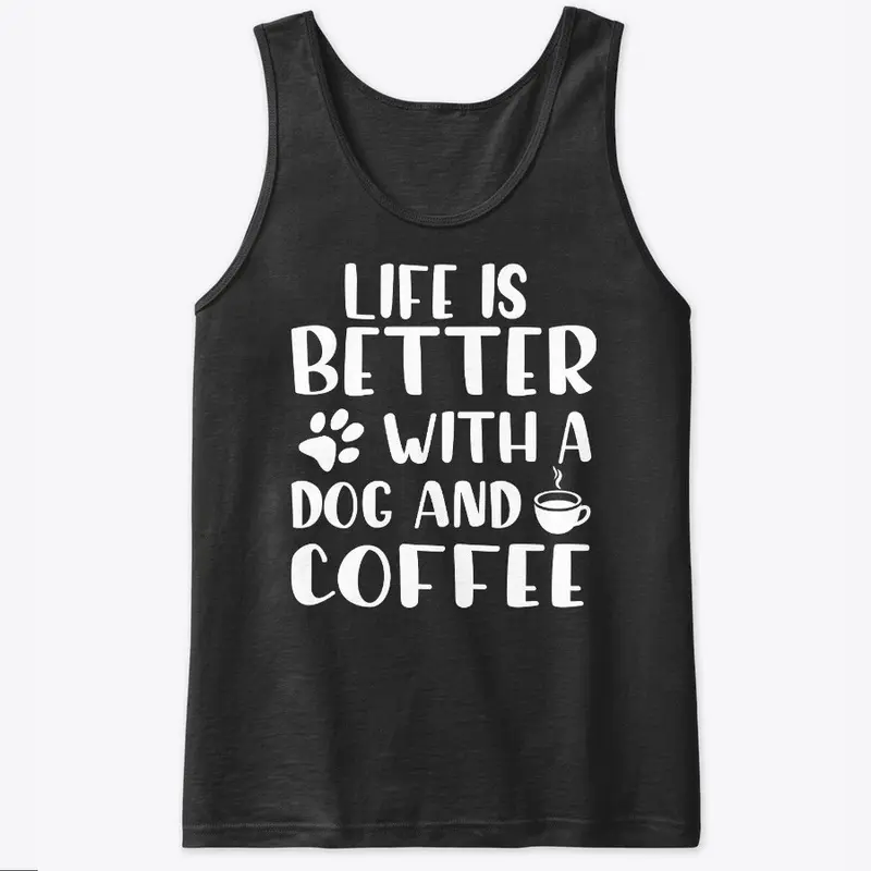 Life is better with a 🐕dog and coffee